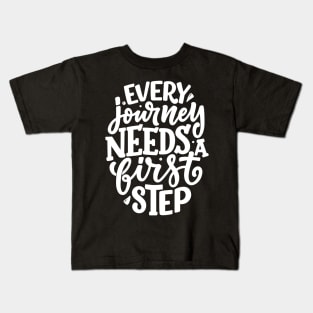 every journey needs a first step Kids T-Shirt